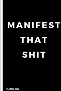 Manifest That Shit! You Badass Bitch (Law Of attraction Planner 2020)