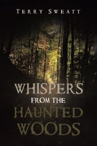 Whispers from the Haunted Woods