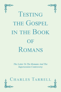 Testing the Gospel in the Book of Romans