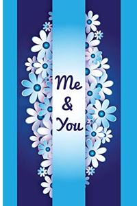 Me And You