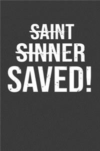 Saint Sinner Saved!