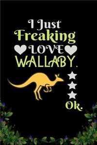 I Just Freaking Love Wallaby OK