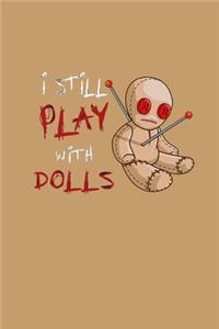 I Still Play With Dolls