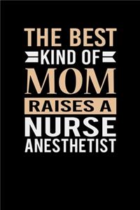 The Best Kind Of Mom Raises A Nurse Anesthetist