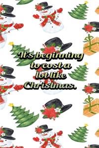 Its Beginning To Cost A Lot Like Christmas