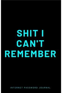 Internet Password Journal - Shit I Can't Remember