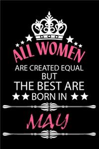 All Women Are Created Equal But The Best Are Born In May