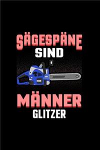 Sägespäne sind Männer Glitzer