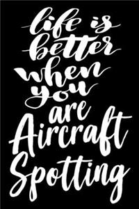 Life is Better When You Are Aircraft Spotting