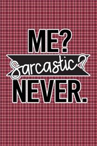 Me Sarcastic Never