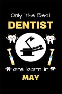 Only The Best Dentist Are Born in May