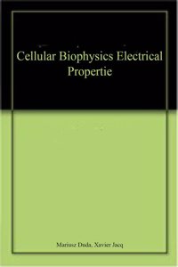 CELLULAR BIOPHYSICS ELECTRICAL PROPERTIE