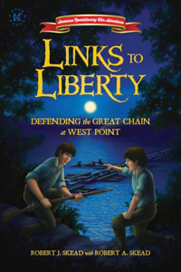 Links to Liberty: Defending the Great Chain at West Point