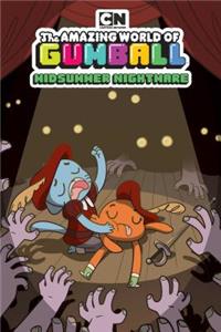 The Amazing World of Gumball Original Graphic Novel: Midsummer Nightmare, Volume 6