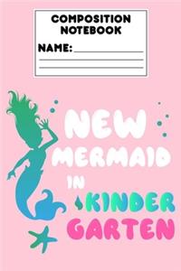 Composition Notebook New Mermaid In Kindergarten: Kindergarten Girl Back To School Supplies, Composition Book, Primary Writing Paper, Grades K-2 Handwriting Practice, Mermaid Notebook