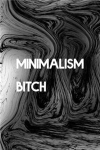 Minimalism Bitch