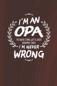 I'm An Opa To Save Time Let's Just Assume That I Never Wrong