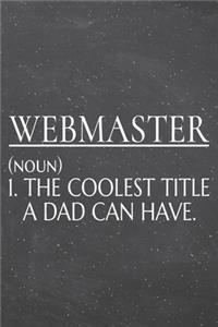 Webmaster (noun) 1. The Coolest Title A Dad Can Have.