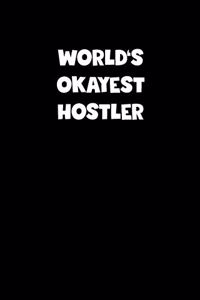 World's Okayest Hostler Notebook - Hostler Diary - Hostler Journal - Funny Gift for Hostler