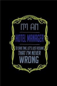 I'm an hotel manager to save time, let's just assume that i'm never wrong