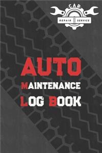 Auto Log Book: Car Maintenance Log Book, Vehicle Maintenance Log Book - Service and Repair Record Book. Log Date, Mileage, Repairs And Maintenance, Journey Road Tr