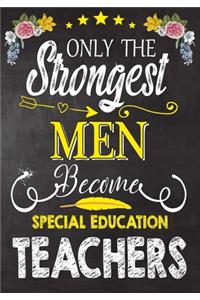 Only the strongest men become Special Education Teachers