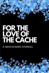 For The Love Of The Cache