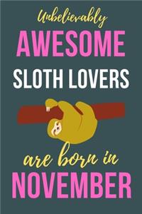 Unbelievably Awesome Sloth Lovers Are Born In November
