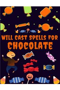 Will Cast Spells for Chocolate