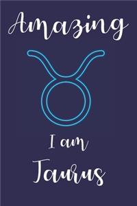 Amazing I am Taurus