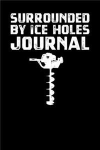 Surrounded By Ice Holes Journal
