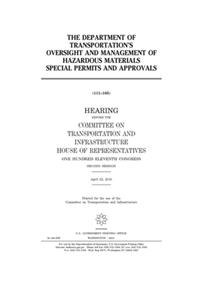 The Department of Transportation's oversight and management of hazardous materials special permits and approvals