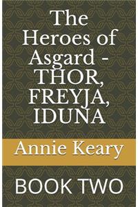 The Heroes of Asgard - THOR, FREYJA, IDUNA