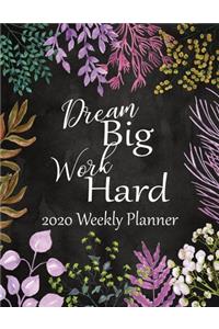 Dream Big Work Hard 2020 Weekly Planner
