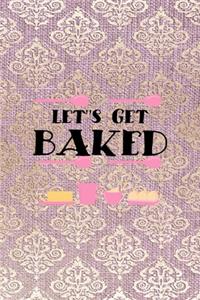Let's Get Baked