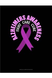 Alzheimers Awareness Fight, Care, Cure