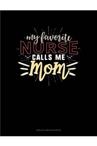 My Favorite Nurse Calls Me Mom