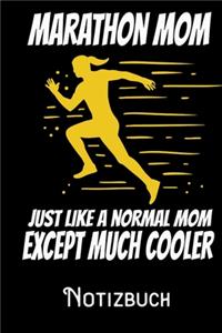 Marathon Mom Just like a normal Mom except much cooler - Notizbuch