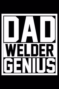 Dad Welder Genius