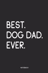 Best Dog Dad Ever Notizbuch