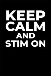 Keep Calm and Stim On