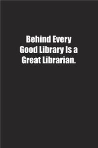 Behind Every Good Library Is a Great Librarian.