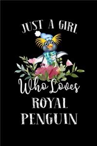 Just a Girl Who Loves Royal Penguin