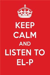 Keep Calm and Listen to El-P: El-P Designer Notebook