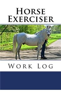 Horse Exerciser Work Log