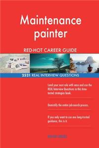 Maintenance painter RED-HOT Career Guide; 2521 REAL Interview Questions