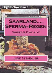 Saarland....Sperma-Regen