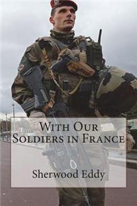 With Our Soldiers in France