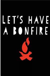 Lets Have a Bonfire: Blank Lined Journal - Journals for Camping, Camping Life