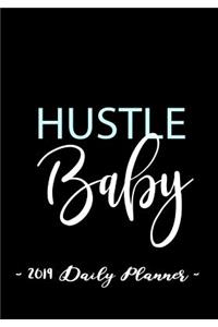 2019 Daily Planner - Hustle Baby